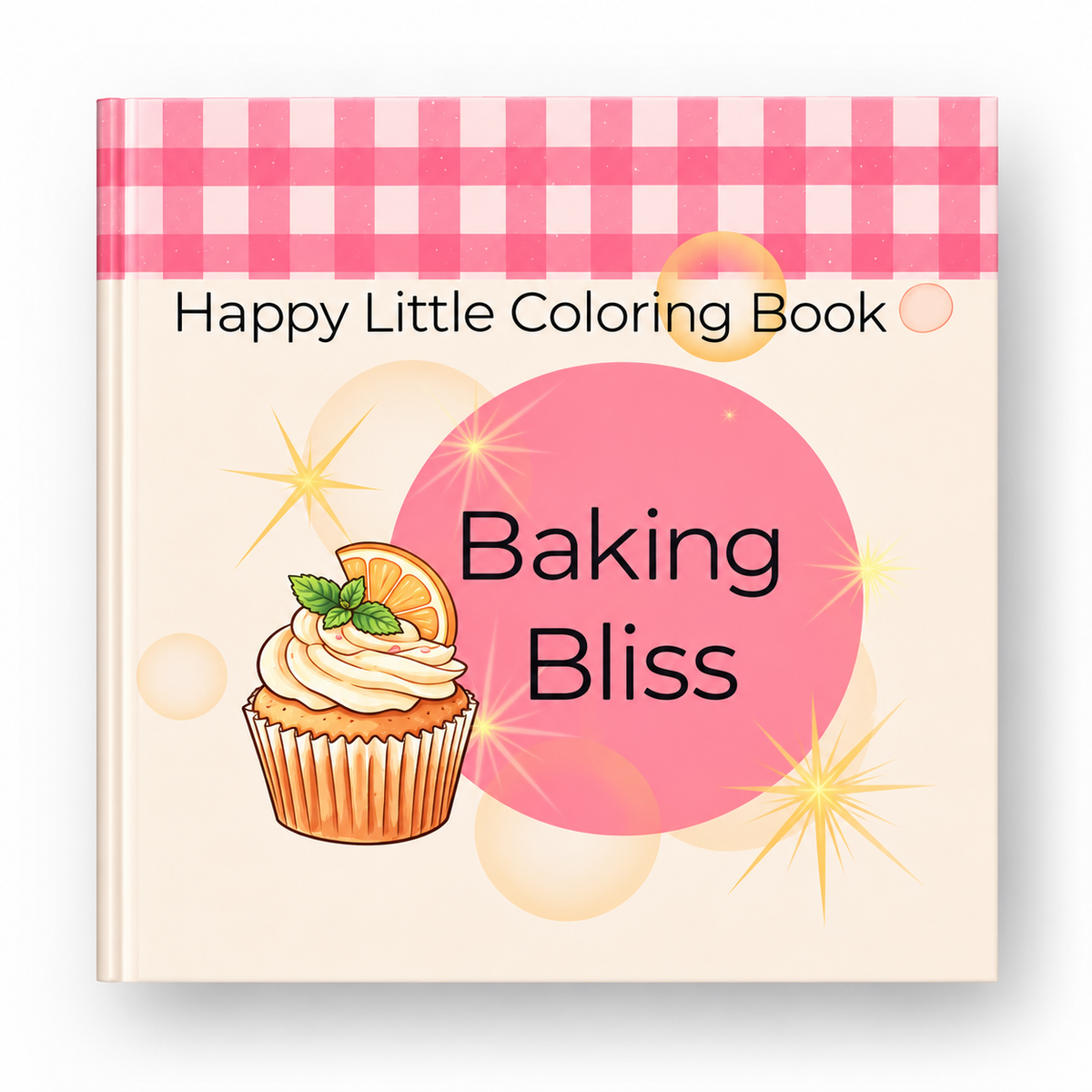 Baking Bliss- A Happy Little Coloring Book